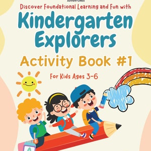 May include: A colorful book cover with the title "Kindergarten Explorers Activity Book #1" for kids ages 3-6. The cover features three cartoon children riding a giant pencil with a rainbow and a sun in the background.