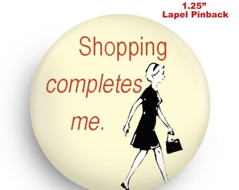 Funny Pinback-Funny Shopaholic Pinback