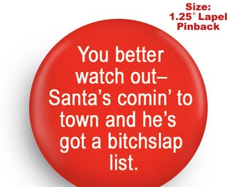 Small Funny Christmas PInback- You Better Watch Out!