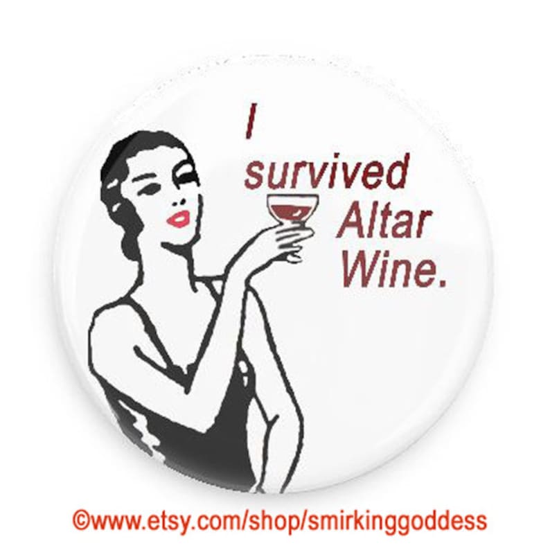A Funny Wine Party Favor Wine Magnet or Pinback