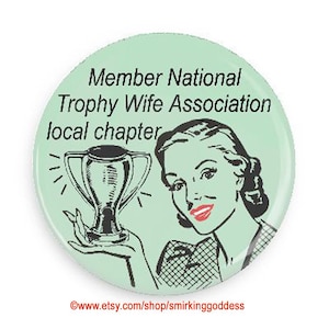 Funny Trophy Wife Fridge Magnet Small Giftable, Stocking Stuffer, 2.25 Round Magnet image 1