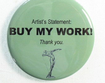 Funny Artist Magnet or Pinback: Buy My Work!