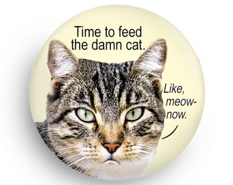 Time to Feed The Cat Funny Fridge Magnet
