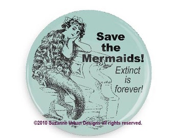 Save the Mermaids Magnet or PInback, Stocking Stuffer for Mermaid Fans!