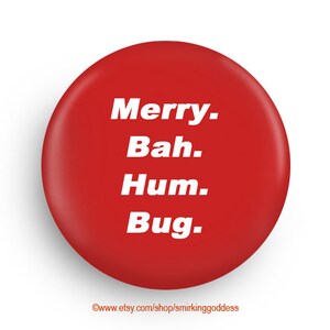 Merry Bah Humbug Funny Christmas Magnet or Pinback Stocking Stuffer Fun!