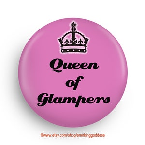 Queen of Glampers Fridge Magnet or Pinback, Fun Stocking Stuffer Gift