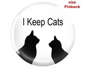 Funny 1.25" Pinback I Keep Cats