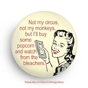 Not My Circus Not My Monkeys, Funny Retro Fridge Magnet, 50&#39;s Housewife, Stocking Stuffer