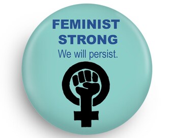 PRO Feminist Magnet, Feminist Pinback Resisterhood is Powerful!