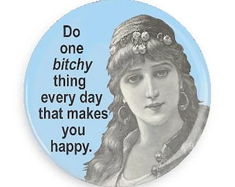 Sassy Fridge Magnet or Pinback-Stocking Stuffer for Coworker