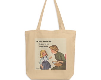 Witty, Sassy, Organic Cotton Eco Bag for Feminists