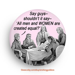 Funny Ironic Womens Rights Magnet or Pinback, Stocking Stuffer Gift!