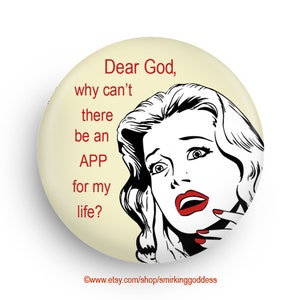 Silly Magnet, Funny Gift, Funny Fridge Magnet Funny Retro Fridge Pinback An App for My Life