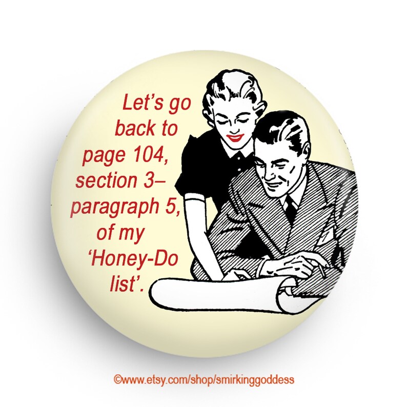 May include: A vintage-style illustration of a couple with the text "Let's go back to page 104, section 3-paragraph 5, of my 'Honey-Do list'." The image is in black and white with a yellow background.