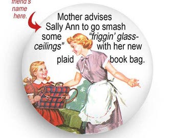 Pro Feminist Fridge Magnet or Pinback-Great Gag Gift for Co-Worker Personalize Option