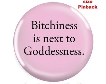 Funny Pinback B***hiness is Next to Goddessness Backpack Swag