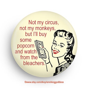 Not My Circus Not My Monkeys, Funny Retro Fridge Magnet, 50's Housewife