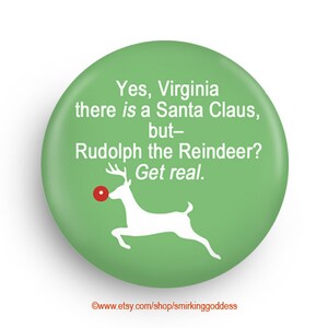 Funny Ruldoph Reindeer Pinback or Magnet Fun Stocking Stuffer Gift!