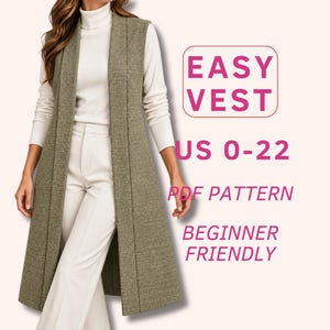 May include: A long, sleeveless olive green vest worn over a white turtleneck and white trousers. The text on the right reads EASY VEST, US 0-22, PDF PATTERN, BEGINNER FRIENDLY. The vest features a straight, open-front design with vertical seams.