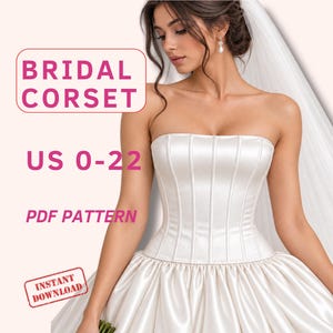Può includere: Un corsetto bianco senza spalline con pannelli verticali e una gonna ampia. Il testo sull'immagine recita: BRIDAL CORSET, US 0-22, PDF PATTERN, INSTANT DOWNLOAD. Il capo è realizzato in un tessuto liscio simile al raso e indossato con un velo bianco.