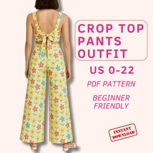 Puede incluir: Conjunto de top corto y pantalón amarillo con estampado floral. El top tiene un lazo en la espalda y el pantalón es de pierna ancha. El texto de la imagen dice "Crop Top Pants Outfit", "US 0-22", "PDF Pattern", "Beginner Friendly" y "Instant Download".