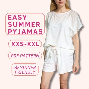 May include: White cotton pajama set with a short-sleeved top and shorts. The top has a round neckline and the shorts have a drawstring waist. The set is labeled "Easy Summer Pyjamas", "XXS-XXL", "PDF Pattern", and "Beginner Friendly".