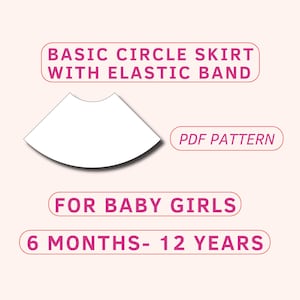 Basic circle skirt with elastic band for infant and toddler, beginner friendly sewing pattern for baby girls, basic sloper for kids