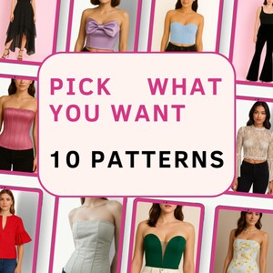 May include: A collage of images showcasing various women's tops, including strapless, corset, and ruffled styles. The central text reads "PICK WHAT YOU WANT" and "10 PATTERNS" in pink. The tops are in various colors, including pink, blue, and green.