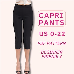 May include: Black capri pants with a tailored fit. The image includes text that reads "CAPRI PANTS", "US 0-22", "PDF PATTERN", and "BEGINNER FRIENDLY". The pants are shown on a person wearing black heels.