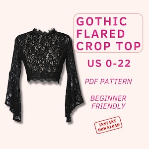 Puede incluir: Top corto de encaje negro con mangas acampanadas. El top tiene un cuello alto y un dobladillo festoneado. El texto en la imagen dice "Gothic Flared Crop Top", "US 0-22", "PDF Pattern", "Beginner Friendly" y "Instant Download".