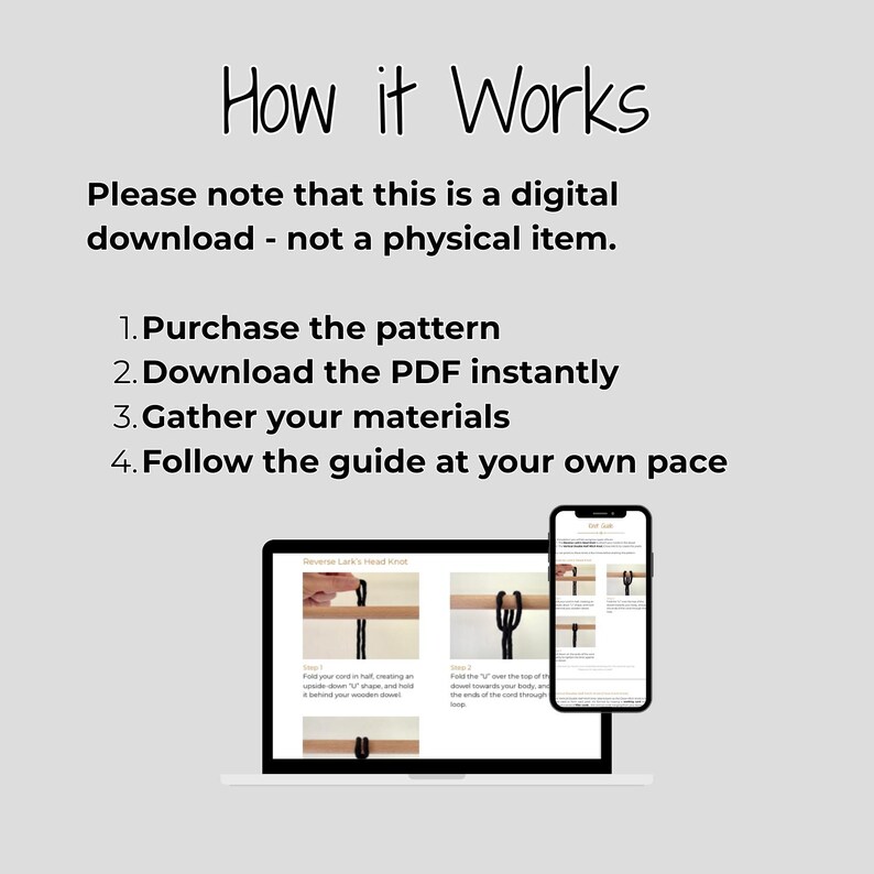 Text:
"How it Works
Please note that this is a digital download - not a physical item.
1. Purchase the pattern
2. Download the PDF instantly
3. Gather your materials
4. Follow the guide at your own pace"
