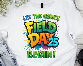 Let The Games Begin First Grade Field Day PNG, Teacher & Kid Fun Day Clipart, School Field Trip 2025 Digital Download Field Day 2025