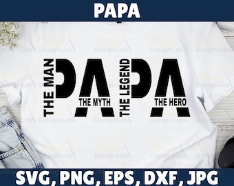 Papa The Man The Myth The Legend SVG PNG, Funny Papa Shirt Design, Dadlife SVG for Cricut, Father&#39;s Day Sublimation Cut File