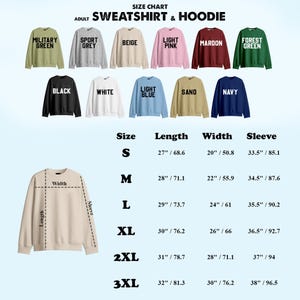 May include: A size chart for adult sweatshirts and hoodies featuring eleven color options: military green, sport grey, beige, light pink, maroon, forest green, black, white, light blue, sand, and navy. Includes a table with measurements in inches.