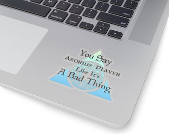 Sticker Azorius Guild Kiss-Cut, You Say Azorius Player Like It's a Bad Thing, Magic the Gathering laptop- of waterflessticker