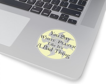 White Mana Kiss-Cut Sticker, You Say White Player Like It's a Bad Thing, Magic the Gathering Laptop or Water Bottle Sticker