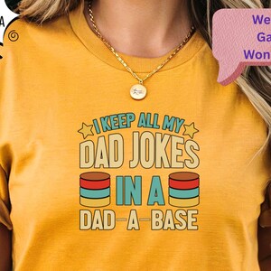 I Keep All My Dad Jokes in a Dad-a-Base Shirt | Funny New Dad Shirt | Father&#39;s Day Gift for Dad | Daddy Joke Shirt | Best dad Gift for dad