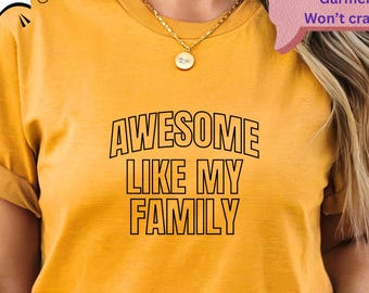 Awesome Like My Family Shirt | Funny Matching Family Reunion Tee | Group Family Vacation Shirt | Christmas or Holiday Gift Idea 51925