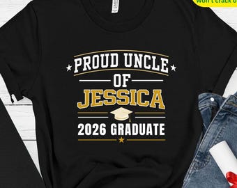 Proud Uncle of Graduate Shirt 2026, Custom Name Graduation Shirt, Class of 2026 Uncle Shirt, Graduation Gift for Uncle, Senior Tee