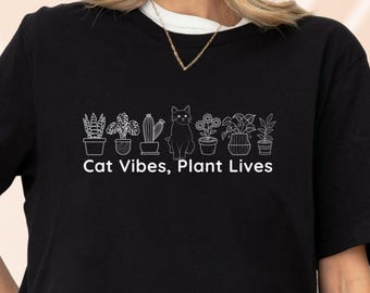 Cats and Plants Shirt, Plant lady, Plant lover, Gardener Shirt, Shirts for Cat Lover,  plants vibe shirt, plant lover gift shirt Cat T shirt