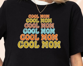 Cool Mom Shirt, Cool Moms Club Shirt, Mom Life Tee, Mother’s Day Shirt, Mom Appreciation Shirt, Shirt for Cool Moms. Birthday gift for mom