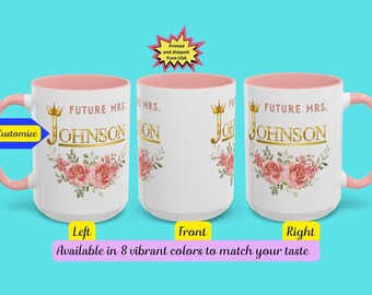 Personalized "Future Mrs." Mug – Custom Bridal Gift | Engagement, Wedding, Bridal Shower Present Color-Changing Mug & Custom Last Name  Mug
