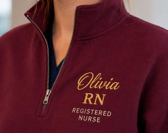 Personalized RN Quarter Zip Sweatshirt, Embroidered Name, Nurse Gift