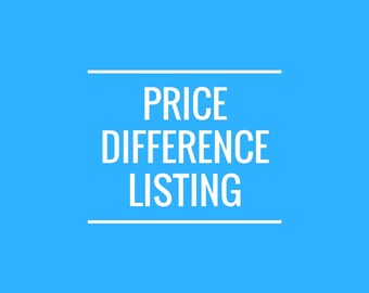 PRICE DIFFERENCE LISTING  Upgrade for order, Different size