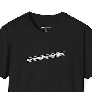 Bach used parallel fifths Unisex T-Shirt | Classical Music Gift, T-shirt for Musicians, Music students