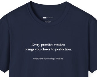 Varje övningspass för dig närmare perfektion Unisex T-shirt | Klassisk musikpresent, T-shirt för musiker, musikstudenter