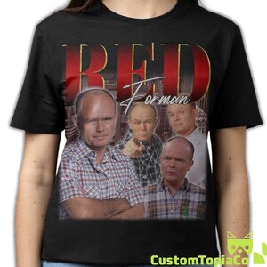 RED FORMAN SHIRT, That '70s Show Funny Sitcom Rap Tees Fans Gift, Red Forman Vintage T-Shirt, Kurtwood Smith Retro 90s Bootleg Homage Merch