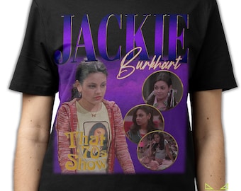 JACKIE BURKHART SHIRT, That '70s Show Tees Fans Gifts, Jackie Burkhart Vintage T-Shirt, Milena Markovna Kunis Retro 90s Bootleg Homage Merch