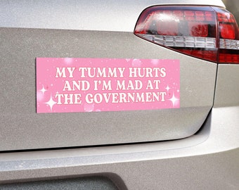 Funny Car Magnet Political Bumper Sticker Cute Girly My Tummy Hurts Joke Fun Humor Car Magnet Government Bumper Magnet Cal Decal For Women