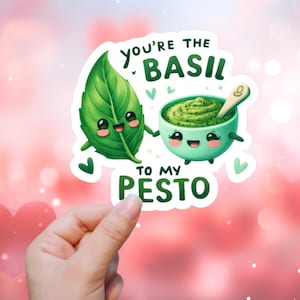 Eres la albahaca de mi pesto / Pegatina o imán / Pegatina impermeable, imán para nevera, pegatina para portátil, pegatina para botella de agua, San Valentín, amor